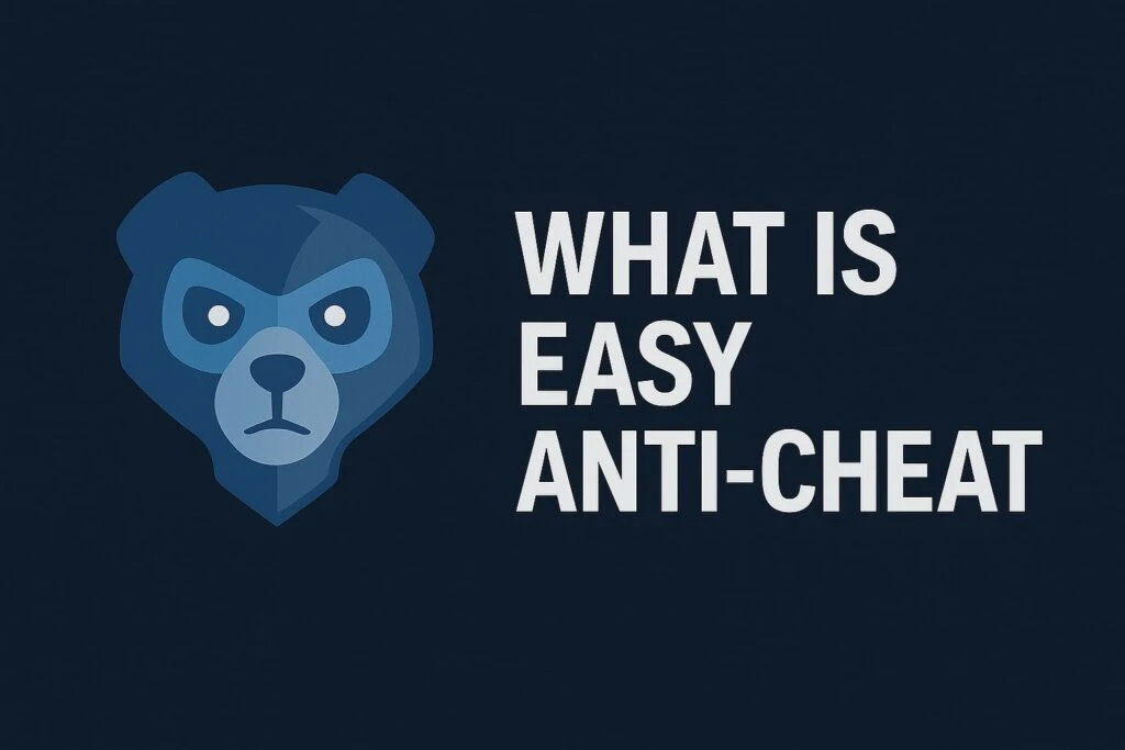What is Easy Anti cheat